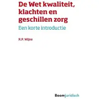 Boom uitgevers Den Haag De wet kwaliteit, klachten en geschillen zorg
