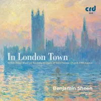 OUTHERE Benjamin Sheen - In London Town - British Organ Music On The Dobson (CD)