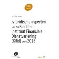 Uitgeverij Paris B.V. De juridische aspecten van het Klachteninstituut Financiële Dienstverlening (Kifid) anno 2015