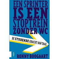 AMSTERDAM UNIVERSITY PRESS Een sprinter is een stoptrein zonder wc