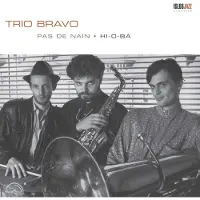 OUTHERE Trio Bravo - Pas De Nain + Hi-O-Ba (CD) (Remastered)