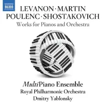 OUTHERE Multipiano Ensemble, Royal Philharmonic Orchestra, Dmitry Yablonsky - Levanon, Martin, Poulenc & Shostakovich: Works For Pianos And Orchestra (CD)