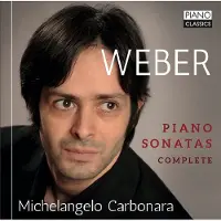 Brilliant Classics Michelangelo Carbonara - Von Weber: Complete Piano Sonatas (2 CD)