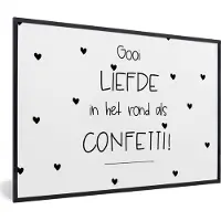 PosterMonkey Fotolijst incl. Poster - Liefde - Quotes - Gooi de liefde in het rond als confetti - Spreuken - 90x60 cm - Posterlijst