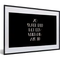 PosterMonkey Fotolijst incl. Poster - Vriendin - BFF - Quotes - Vriendinnen - Zo super blij met een vriendin als jij - Spreuken - 60x40 cm - Posterlijst