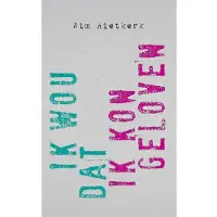 Kokboekencentrum Non-Fictie Ik wou dat ik kon geloven (Paperback)