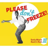 Konkurrent Various Artists - Please Don't Freeze - Early Black Rock'n Roll III (CD)