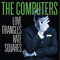Konkurrent The Computers - Love Triangles Hate Squares (CD)