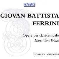 OUTHERE Roberto Loreggian - Ferrini: Opere Per Clavicembalo (Harpsichord Works) (CD)
