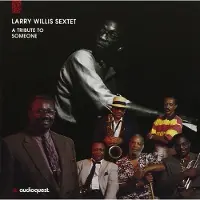 Coast2Coast Larry Willis Sextet - A Tribute To Someone (CD)