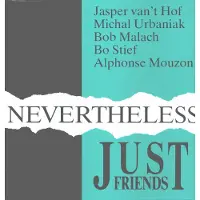 Coast2Coast Just Friends (Jasper Van't Hof, Michal Urbaniak, Bob Malach, Bo Stief, Alphonse Mouzon) - Nevertheless (LP) (Limited Edition)