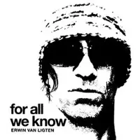 Coast2Coast Erwin Van Ligten - For All We Knows (CD)