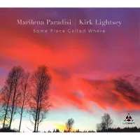 Coast2Coast Marilene Paradisi & Kirk Lightsey - Some Place Called Where (CD)