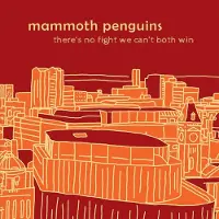 Konkurrent Mammoth Penguins - There's No Fight We Can't Both Win (CD)