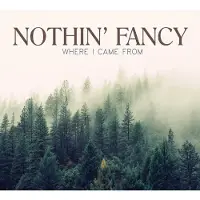 Coast2Coast Nothin' Fancy - Where I Came From (CD)