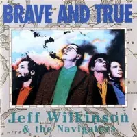 Coast2Coast Jeff Wilkinson - Brave & True (CD)