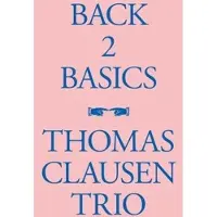 Coast2Coast Thomas Clausen Trio - Back 2 Basics (CD)