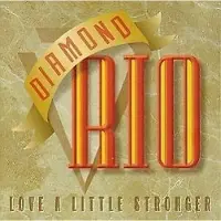 Coast2Coast Diamond Rio - Love A Little Stronger (CD)