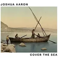 Coast2Coast Joshua Aaron - Cover The Sea (CD)