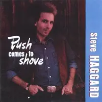 Coast2Coast Steve Haggard - Push Comes To Shove (CD)