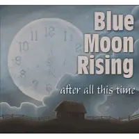 Coast2Coast Blue Moon Rising - After All This Time (CD)