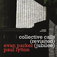 OUTHERE Evan Parker & Paul Lytton - Collective Calls (Revisited Jubilee) (CD)