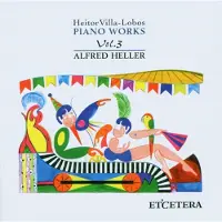 OUTHERE Alfred Heller - Villa-Lobos: Piano Works Vol.3 (CD)