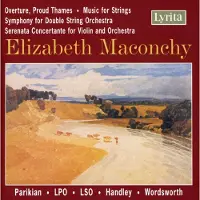 OUTHERE London Philharmonic Orchestra, London Symphony Orchestra, Vernon Handley, Barry Wordsworth - Overture, Proud Thames | Music For Strings | Serenata Concertante | Symphony For Violin And Orchestra (CD)