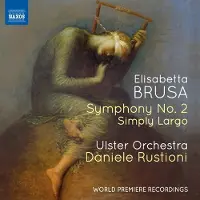 OUTHERE Ulster Orchestra, Daniele Rustioni - Brusa: Orchestral Works Vol. 4 | Symphony No.2 Simply Largo (CD)