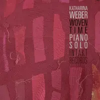 OUTHERE Katharina Weber - Woven Time, Piano Solo (CD)