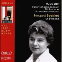 OUTHERE Irmgard Seefried & Erik Werba - Wolf: Italienisches Liederbuch, Morike-Lieder & Spanisches Liederbuch (CD) (Remastered)