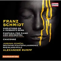 OUTHERE Jasminka Stancul, Staatsphilharmonie Rheinland-Pfalz, Alexander Rumpf - Schmidt: Variations On A Hussar's Song | Fantasia For Piano And Orchestra | Chaconne (CD)