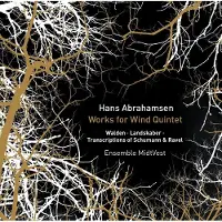 OUTHERE Ensemble MidtVest - Hans Abrahamsen: Works & Transcriptions for Wind Quintet (CD)