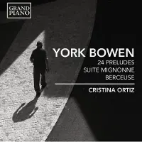 OUTHERE Cristina Ortiz - Bowen: 24 Preludes | Suite Mignonne | Berceuse (CD)