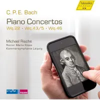 OUTHERE Michael Rische, Rainer Maria Klaas, Kammersymphonie Leipzig - C. P. E. Bach: Piano Concertos Wq.22, Wq.43 | 5, Wq.46 (CD)