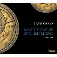 OUTHERE Tasto Solo - Early Modern English Music 1500-1550 (CD)