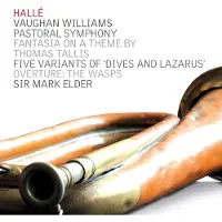 OUTHERE Hallé Orchestra, Sir Mark Elder - Williams: Pastoral Symphony | Fantasia On A Theme By Thomas Tallis | Five Variants Of 'Dives And Lazarus' | Overture: The Wasps (CD)