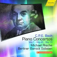OUTHERE Michael Rische, Berliner Barock Solisten - C.P.E. Bach: Piano Concertos Wq.1, Wq. 45, Wq. 15 (CD)