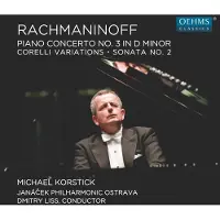 OUTHERE Michael Korstick, Janacek Philharmonic Ostrava, Dmitry Liss - Rachmaninoff: Piano Concerto No. 3 | Corelli Variations | Sonata No. 2 (CD)
