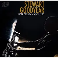 OUTHERE Goodyear Stewart - For Glenn Gould (CD)