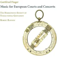 OUTHERE Harmonious Society Of Tickle-Fiddle Gentlemen, Robert Rawson - Finger: Music For European Courts And Concerts (CD)