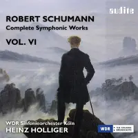 OUTHERE WDR Sinfonieorchester Köln, Heinz Holliger - Schumann: Complete Symphonic Works, Vol. VI (CD)