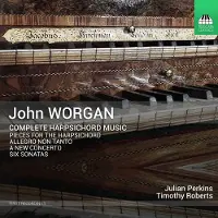 OUTHERE Julian Perkins & Timothy Roberts - John Worgan: Complete Harpsichord Music (CD)