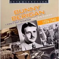 OUTHERE Bunny Berigan - I Can't Get Started - His 25 Finest (1934-1940) (CD)