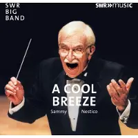 OUTHERE SWR Big Band, Sammy Nestico - A Cool Breeze With Sammy Nestico (CD)