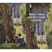 OUTHERE Jonathan Freeman Attwood, Chiyan Wong - Richard Strauss And The Viennese Trumpet (CD)