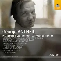 OUTHERE Judy Pang - Antheil: Piano Music, Volume One: Late Works, 1939-55 (CD)
