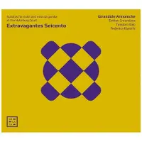 OUTHERE Girandole Armoniche, Esther Crazzolara, Teodoro Baù, Federica Bianchi - Extravagantes Seicento - Sonatas For Violin And Viola da Gamba At The Habsburg Court (CD)
