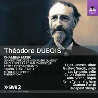 OUTHERE Lajos Lencsés, Luiz Gustavo Surgik, Leo Lencsés, Quatuor Parisii, Budapest Strings - Théodore Dubois: Chamber Music (CD)