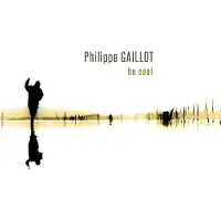 OUTHERE Philippe Gaillot - Be Cool (CD)
